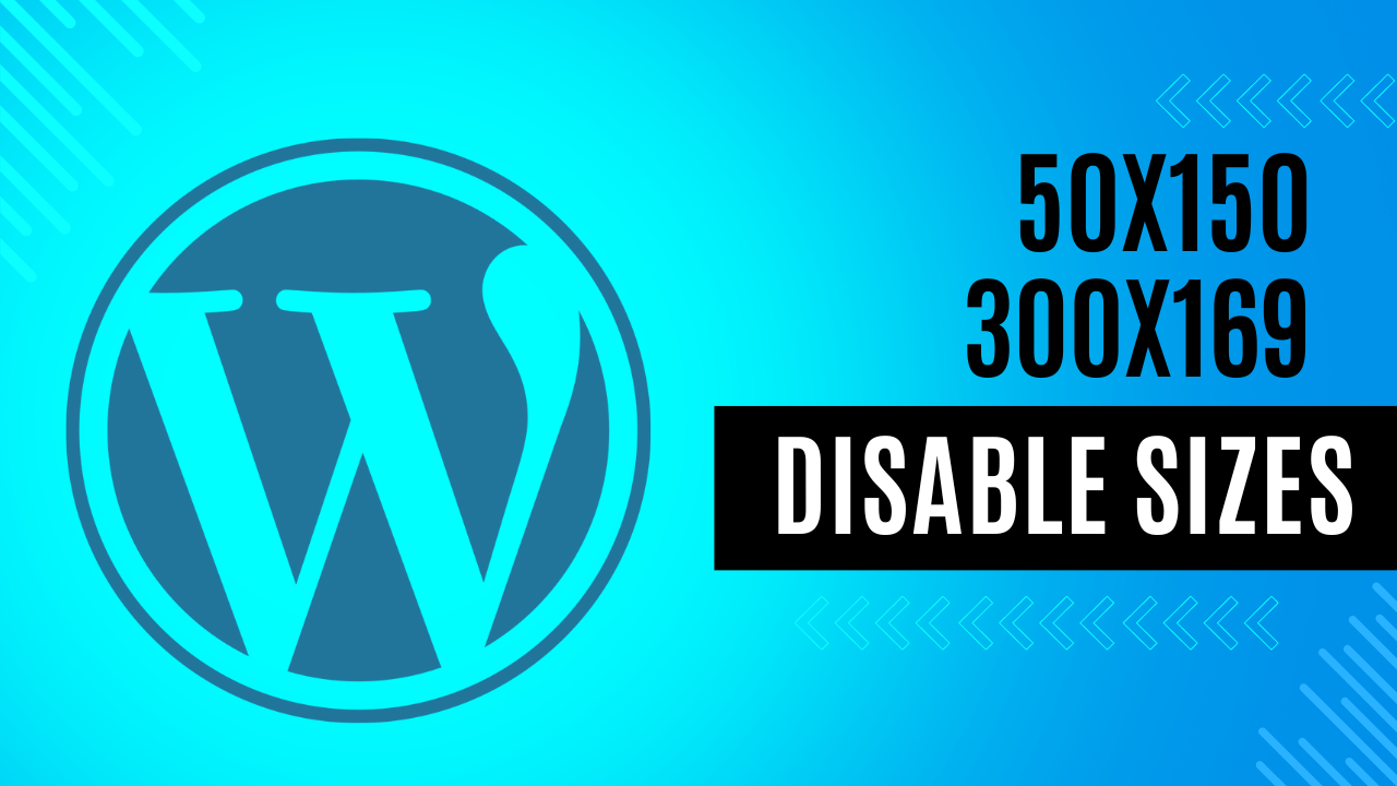 WORDPRESS - Disable multiple image sizes